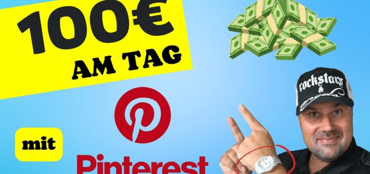 100€ PRO TAG – Online Geld verdienen mit Pinterest (Affiliate Marketing für Anfänger)