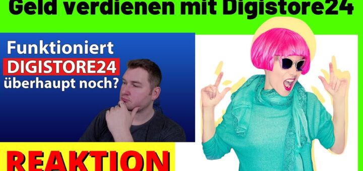 Geld verdienen mit Digistore24 - Funktioniert es überhaupt noch? [Reaction]  Affiliate Marketing