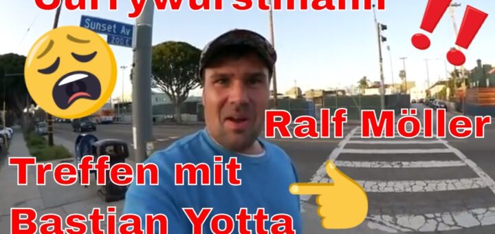 Vlog #16 Los Angeles treffen mit Bastian Yotta ✅  Currywurstmann 😲 Ralf Möller ✅