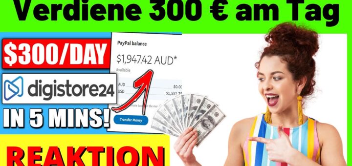 Verdiene 300€ / Tag in 5 Minuten | Digistore24 Tutorial für Anfänger [Michael Reagiertauf]